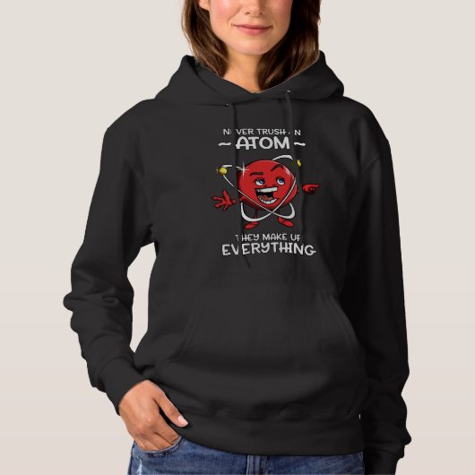 Funny Chemistry Science vertrouwt nooit op een Ato Hoodie (Voorkant)