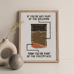 Funny Chemistry Solution Poster<br><div class="desc">Nog steeds op zoek naar posters van de Organic Funny Chemistry Nerd Chemistry Teacher? Voeg uw muren toe met dit Chemistry Solution Precipitate design. Het maakt een groot geschenk voor de chemie in je leven, die gek is op grappige scheikundige puntjes.</div>