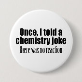 Funny Chemistry Teacher Quote - geen reactie Ronde Button 7,6 Cm (Voorkant)
