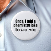Funny Chemistry Teacher Quote - geen reactie Ronde Button 7,6 Cm
