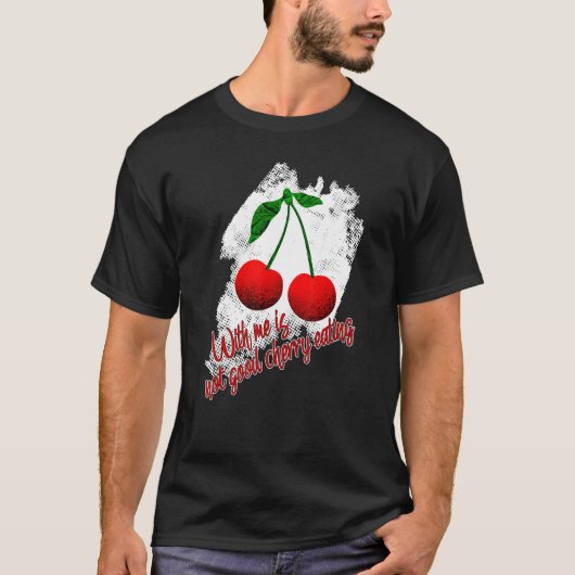Funny Cherry Gezegde Cherry Eating Red Cherries Fr T-shirt (Voorkant)