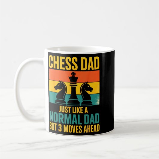 Funny Chess Dad Like Normal Dad Three Moves Ahead  Koffiemok (Links)