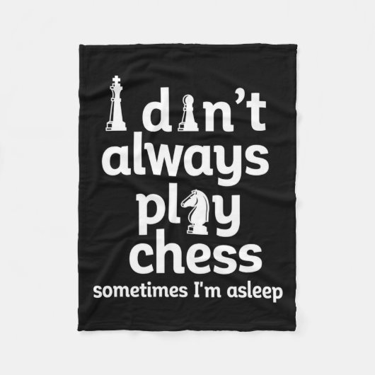 Funny Chess Player I Dont Always Play Chess  Fleece Deken (Voorkant)