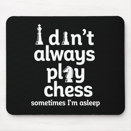 Funny Chess Player I Dont Always Play Chess  Muismat (Voorkant)