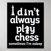 Funny Chess Player I Dont Always Play Chess Poster (Voorkant)
