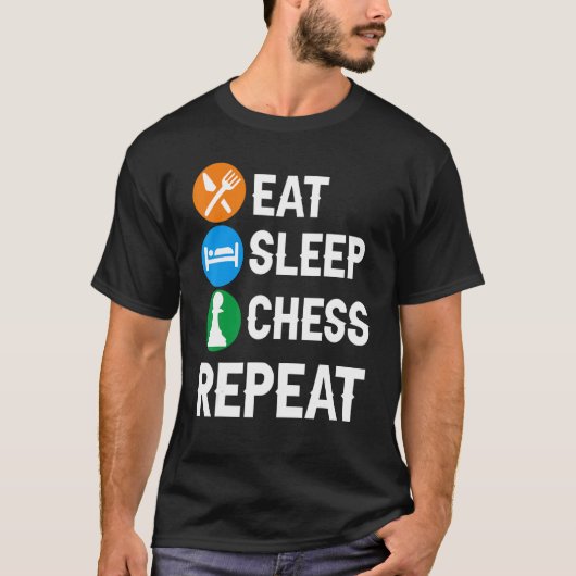 Funny Chess Player Pieces Lover Fun Eat Sleep Ches T-shirt (Voorkant)