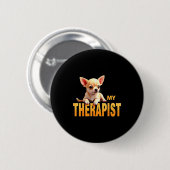 Funny Chi Chichi Puppy My Therast Chihuahua Dog  Ronde Button 5,7 Cm (Voorkant /achterkant)