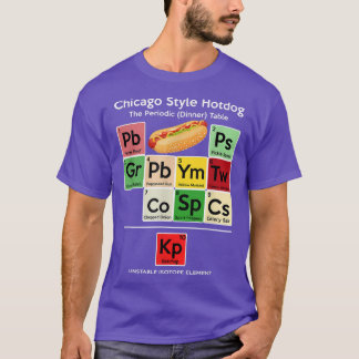 Funny Chicago Style Hot Dog Periodic Dinner Table T-shirt