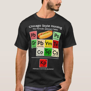 Funny Chicago Style Hot Dog Periodic Dinner Table T-shirt