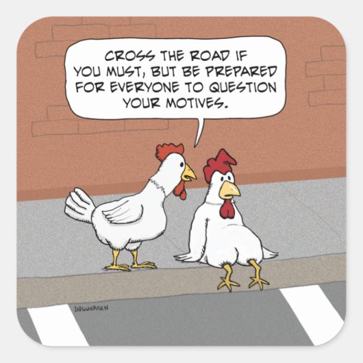 Funny Chicken Advice About Crossing the Road Vierkante Sticker (Voorkant)