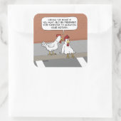 Funny Chicken Advice About Crossing the Road Vierkante Sticker (Tas)