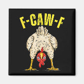 Funny Chicken Butt F-caw-f Rooster Country Farm He Magneet (Voorkant)