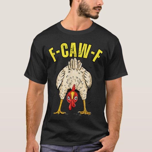 Funny Chicken Butt F-caw-f Rooster Country Farm He T-shirt (Voorkant)