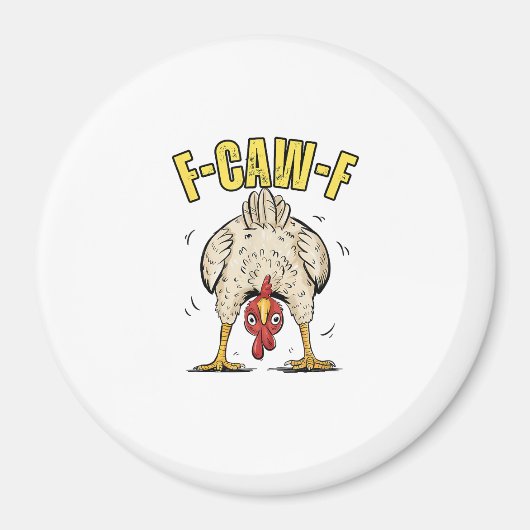 Funny Chicken Butt F-Caw-F Rooster Country Hen Chi Magneet (Voorkant)