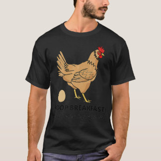 Funny Chicken Chicken I Poop Breakfast Chicken Egg T-shirt