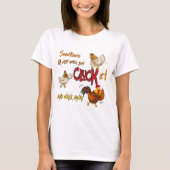 Funny Chicken CLUCK IT Gezegde T-shirt (Voorkant)