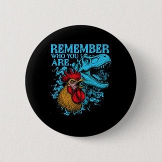 Funny Chicken Dinosaur Remember Who You Are Evolut Ronde Button 5,7 Cm