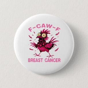 Funny Chicken F-Caw-F Borstkanker Bewustzijn Vint Ronde Button 5,7 Cm