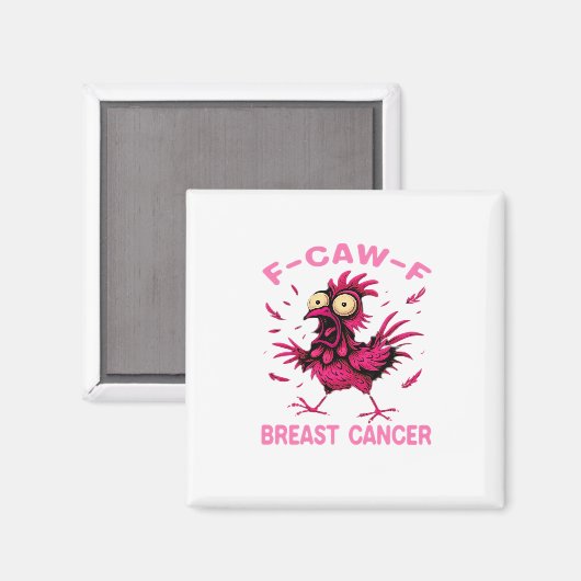Funny Chicken F-Caw-F Breast Cancer Awareness Vint Magneet (Voorkant / Achterkant)