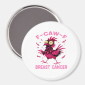 Funny Chicken F-Caw-F Breast Cancer Awareness Vint Magneet (Voorkant / Achterkant)
