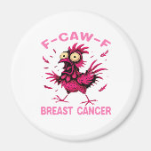 Funny Chicken F-Caw-F Breast Cancer Awareness Vint Magneet (Voorkant)