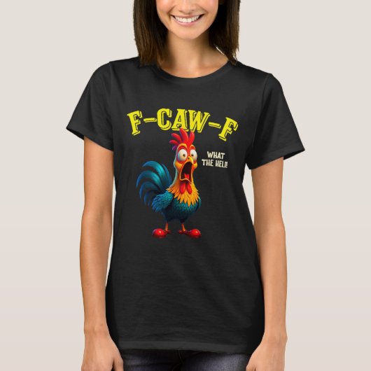 Funny Chicken F-caw-f What The Heli Rooster Humor  T-shirt (Voorkant)