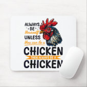 Funny Chicken Farm Animal Always Be Yourself Unles Muismat (Met muis)