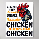 Funny Chicken Farm Animal Always Be Yourself Unles Poster (Voorkant)