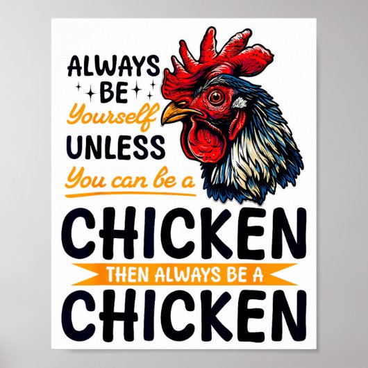 Funny Chicken Farm Animal Always Be Yourself Unles Poster (Voorkant)