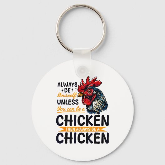 Funny Chicken Farm Animal Always Be Yourself Unles Sleutelhanger (Voorkant)