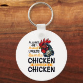 Funny Chicken Farm Animal Always Be Yourself Unles Sleutelhanger (Voorkant)
