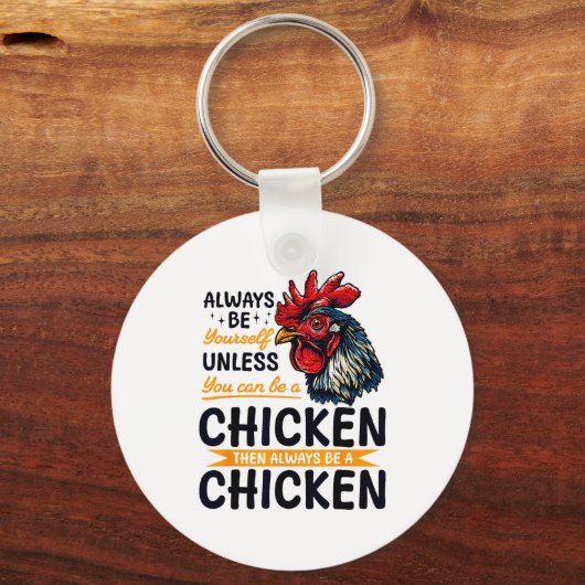 Funny Chicken Farm Animal Always Be Yourself Unles Sleutelhanger (Voorkant)