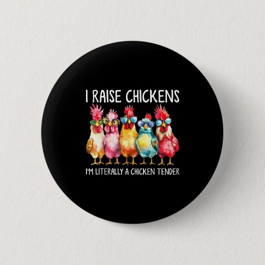 Funny Chicken Farmer Gift – I Raise Chickens Humor Ronde Button 5,7 Cm (Voorkant)