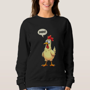Funny Chicken Gezegde Moo Speelse Joke Art Trui