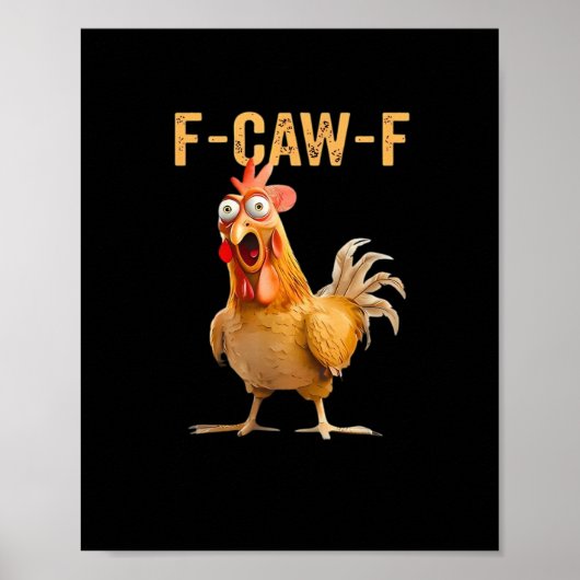 Funny Chicken Humor F-Caw-F  Poster (Voorkant)