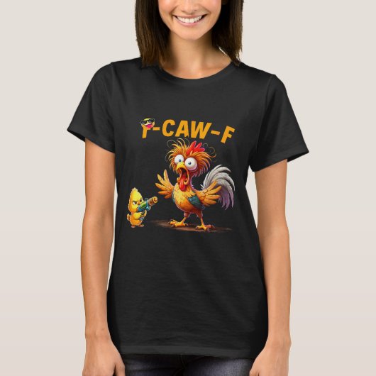 Funny Chicken Humor Quote Rooster Meme Caw F For M T-shirt (Voorkant)