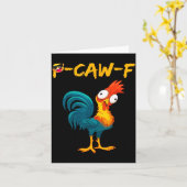 Funny Chicken Humor Quote Rooster Meme Caw F  Kaart (Gele Bloem)