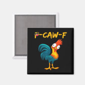Funny Chicken Humor Quote Rooster Meme Caw F  Magneet (Voorkant / Achterkant)