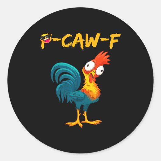 Funny Chicken Humor Quote Rooster Meme Caw F Ronde Sticker (Voorkant)