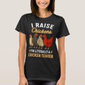 Funny Chicken Lover Gift – I Raise Chickens Farm H T-shirt (Voorkant)