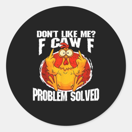 Funny Chicken Meme Don't Like Me F-caw-f Problem S Ronde Sticker (Voorkant)