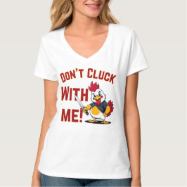 Funny Chicken - Niet met mij klokken T-shirt