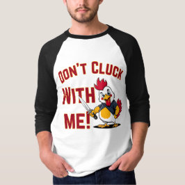 Funny Chicken - Niet met mij klokken T-shirt