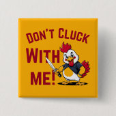 Funny Chicken - Niet met mij klokken Vierkante Button 5,1 Cm (Voorkant)