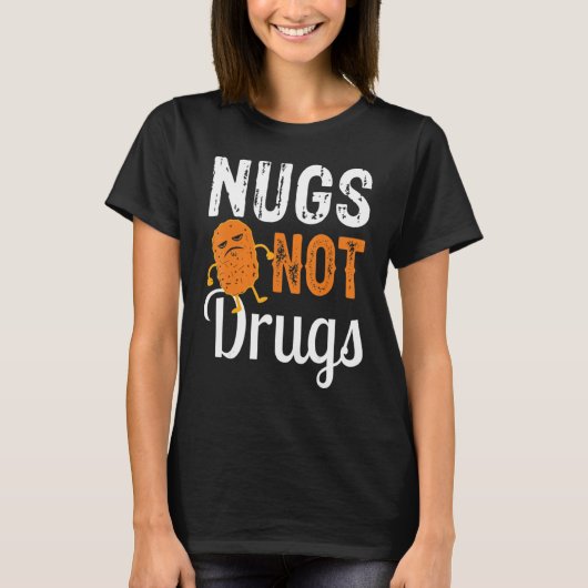 Funny Chicken Nugget Tee Nugs Not Drugs T-shirt (Voorkant)