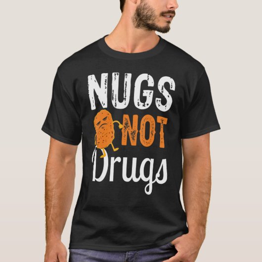 Funny Chicken Nugget Tee Nugs Not Drugs T-shirt (Voorkant)