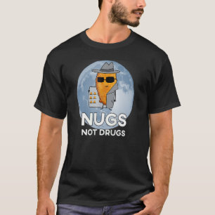 Funny Chicken Nuggets - Nugs Not Drugs_2 T-shirt