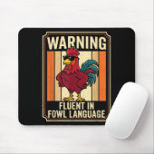 Funny Chicken Rooster Humor Warning Fluent In Fowl Muismat (Met muis)