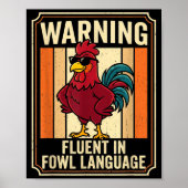 Funny Chicken Rooster Humor Warning Fluent In Fowl Poster (Voorkant)
