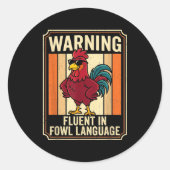 Funny Chicken Rooster Humor Warning Fluent In Fowl Ronde Sticker (Voorkant)
